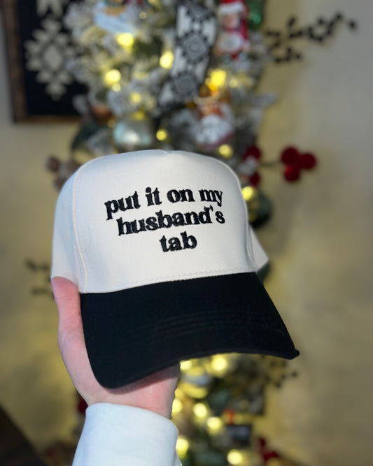 “Put it on my husband’s tab” Hat